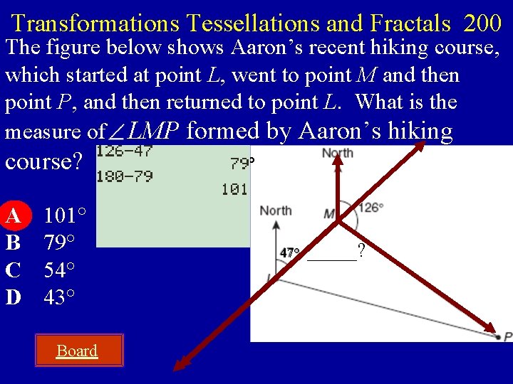 Transformations Tessellations and Fractals 200 The figure below shows Aaron’s recent hiking course, which