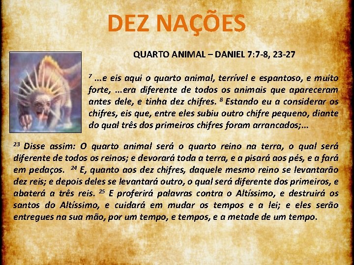DEZ NAÇÕES QUARTO ANIMAL – DANIEL 7: 7 -8, 23 -27. . . e