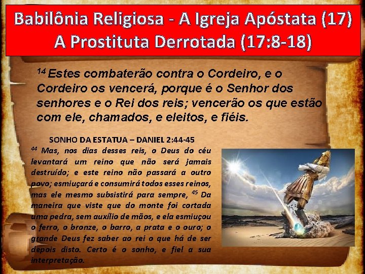 Babilônia Religiosa - A Igreja Apóstata (17) A Prostituta Derrotada (17: 8 -18) 14