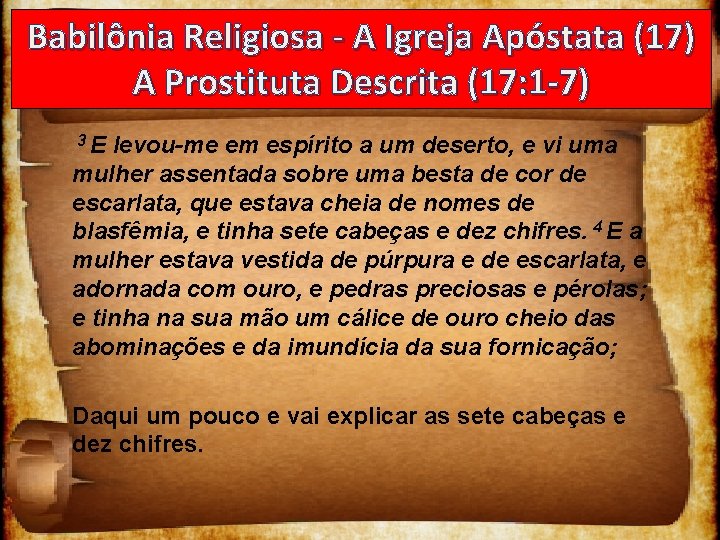 Babilônia Religiosa - A Igreja Apóstata (17) A Prostituta Descrita (17: 1 -7) 3