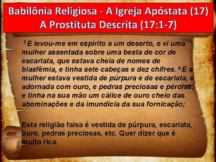 Babilônia Religiosa - A Igreja Apóstata (17) A Prostituta Descrita (17: 1 -7) 3