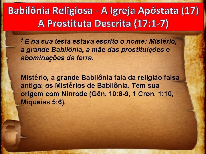 Babilônia Religiosa - A Igreja Apóstata (17) A Prostituta Descrita (17: 1 -7) 5