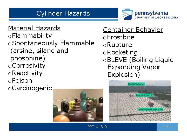 Cylinder Hazards Material Hazards o. Flammability o. Spontaneously Flammable (arsine, silane and phosphine) o.