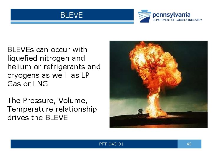 BLEVEs can occur with liquefied nitrogen and helium or refrigerants and cryogens as well