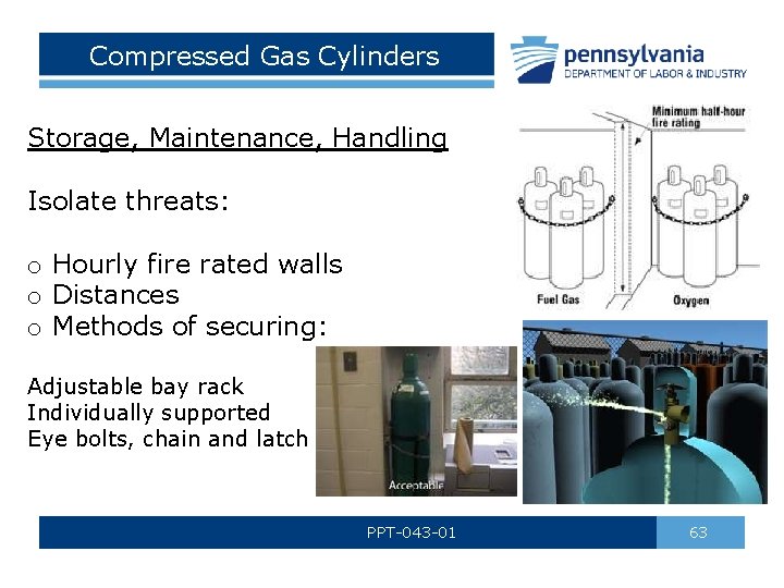 Compressed Gas Cylinders Storage, Maintenance, Handling Isolate threats: o Hourly fire rated walls o