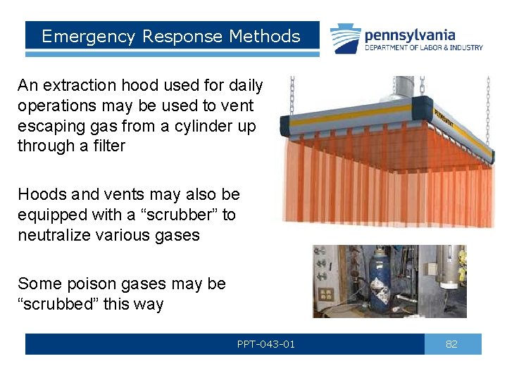 Emergency Response Methods An extraction hood used for daily operations may be used to