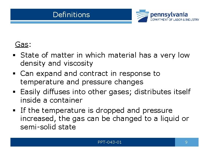 Definitions Gas: § State of matter in which material has a very low density