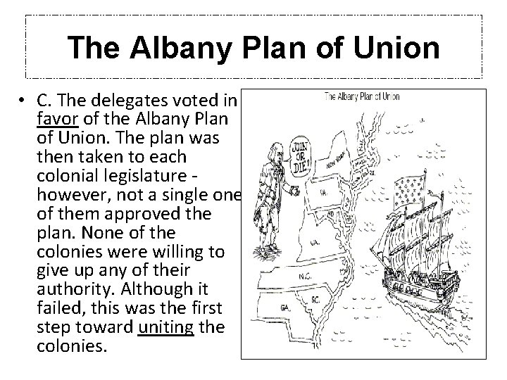 The Albany Plan of Union • C. The delegates voted in favor of the The Albany Plan of Union • C. The delegates voted in favor of the