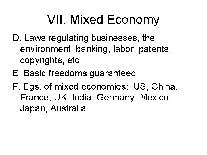 VII. Mixed Economy D. Laws regulating businesses, the environment, banking, labor, patents, copyrights, etc