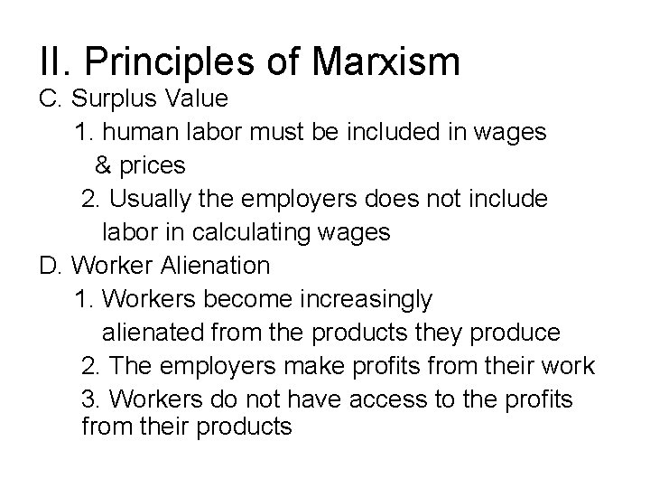 II. Principles of Marxism C. Surplus Value 1. human labor must be included in