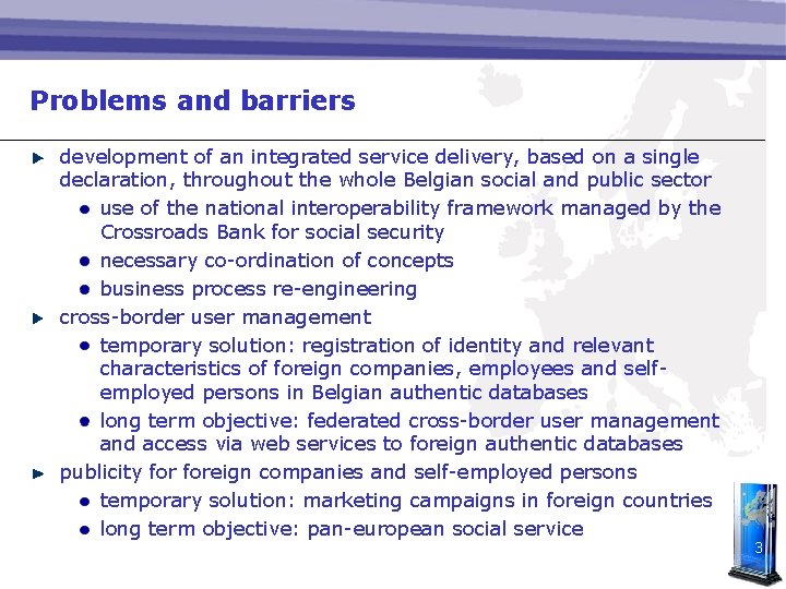 Problems and barriers development of an integrated service delivery, based on a single declaration,