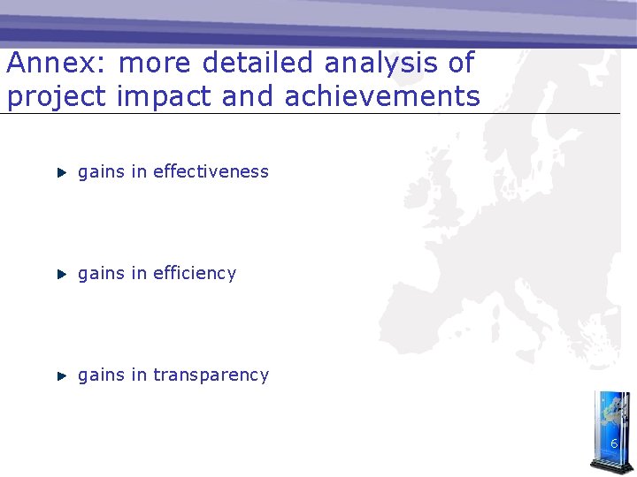 Annex: more detailed analysis of project impact and achievements gains in effectiveness gains in