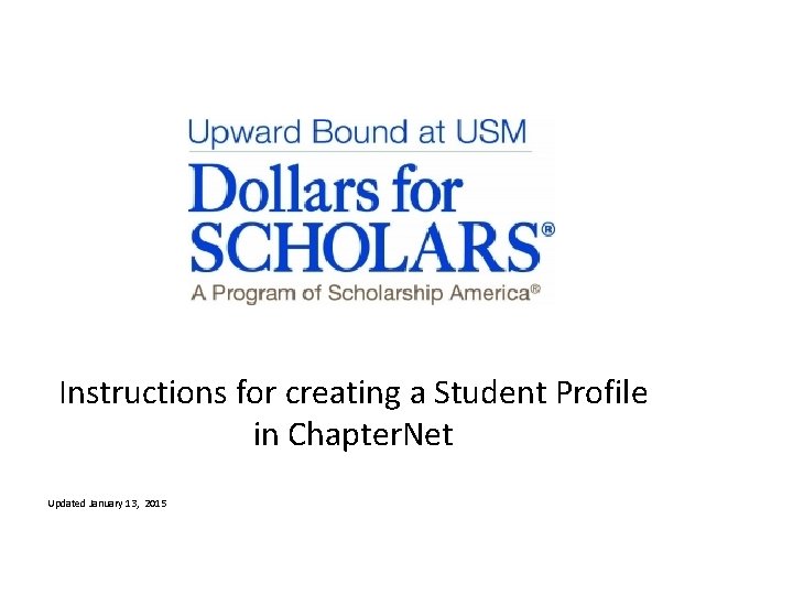 Instructions for creating a Student Profile in Chapter. Net Updated January 13, 2015 