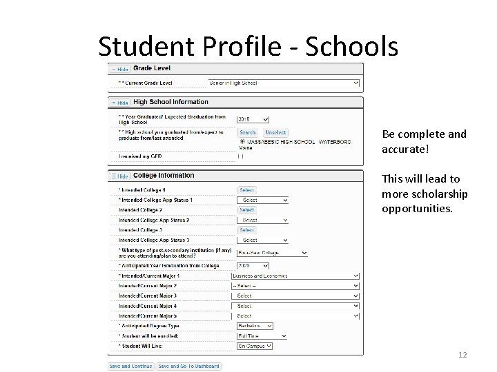 Student Profile - Schools Be complete and accurate! This will lead to more scholarship