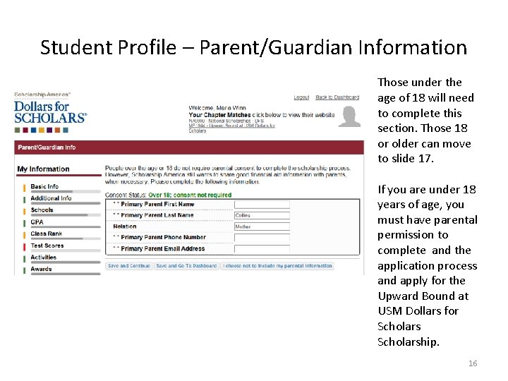 Student Profile – Parent/Guardian Information Those under the age of 18 will need to