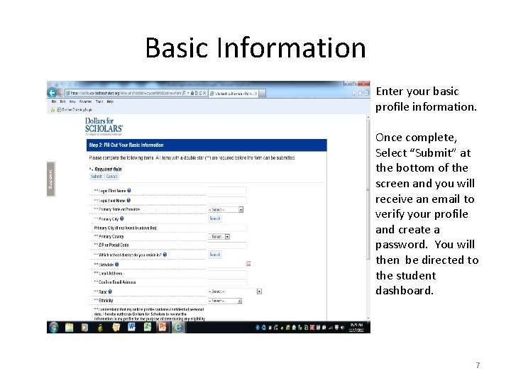 Basic Information Enter your basic profile information. Once complete, Select “Submit” at the bottom