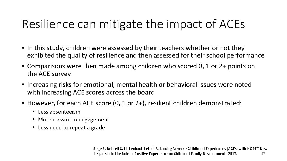 Resilience can mitigate the impact of ACEs • In this study, children were assessed
