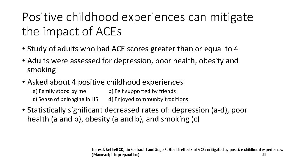 Positive childhood experiences can mitigate the impact of ACEs • Study of adults who