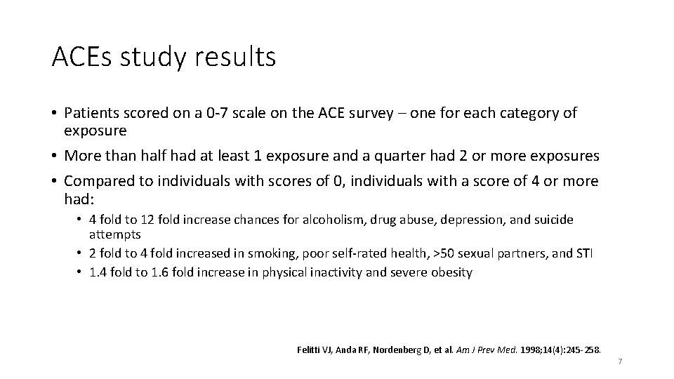 ACEs study results • Patients scored on a 0 -7 scale on the ACE