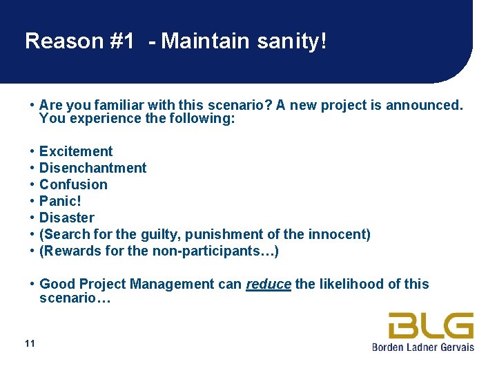 Reason #1 - Maintain sanity! • Are you familiar with this scenario? A new