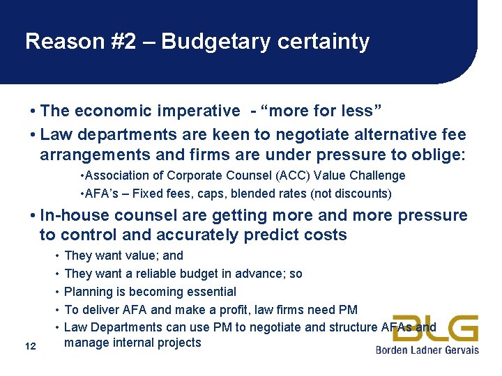 Reason #2 – Budgetary certainty • The economic imperative - “more for less” •