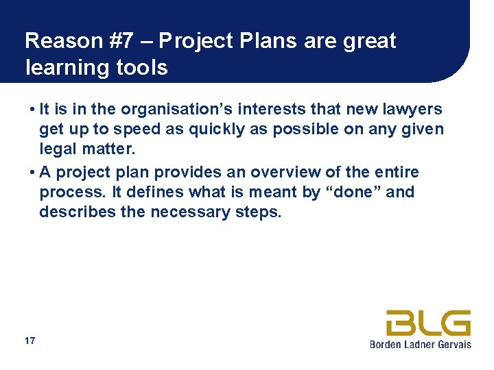 Reason #7 – Project Plans are great learning tools • It is in the