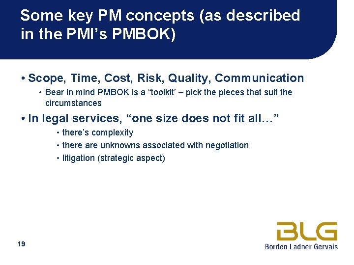 Some key PM concepts (as described in the PMI’s PMBOK) • Scope, Time, Cost,