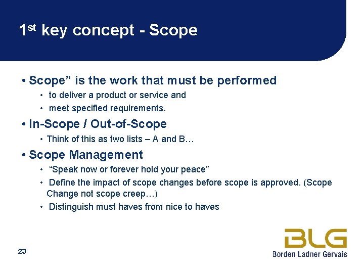 1 st key concept - Scope • Scope” is the work that must be