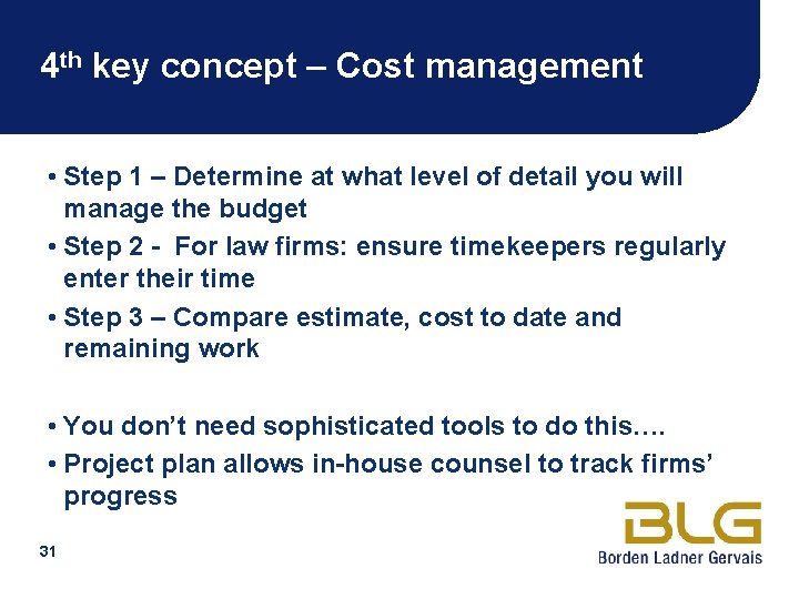 4 th key concept – Cost management • Step 1 – Determine at what