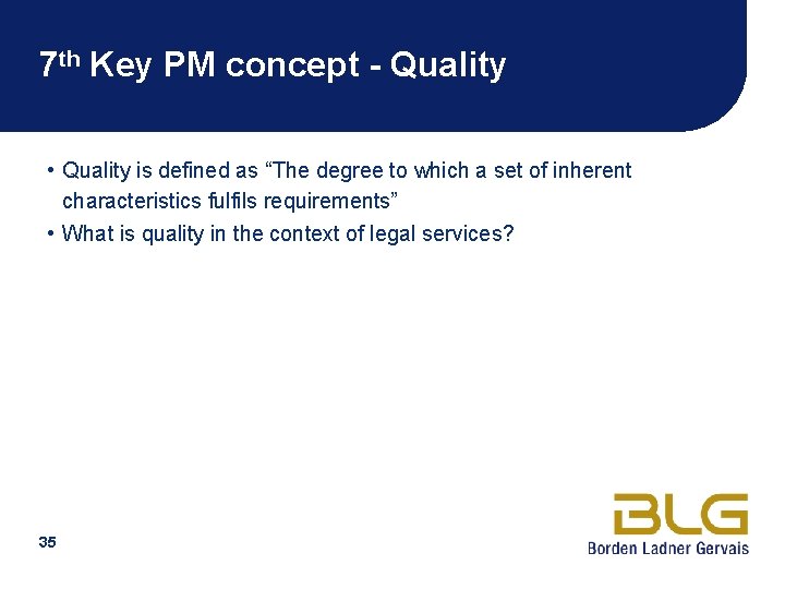 7 th Key PM concept - Quality • Quality is defined as “The degree