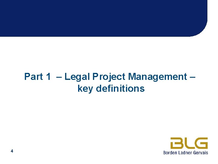 Part 1 – Legal Project Management – key definitions 4 