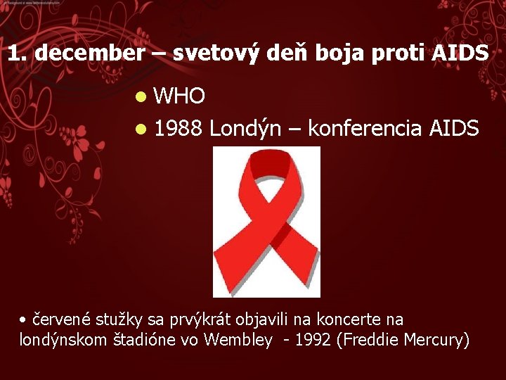 1. december – svetový deň boja proti AIDS l WHO l 1988 Londýn –