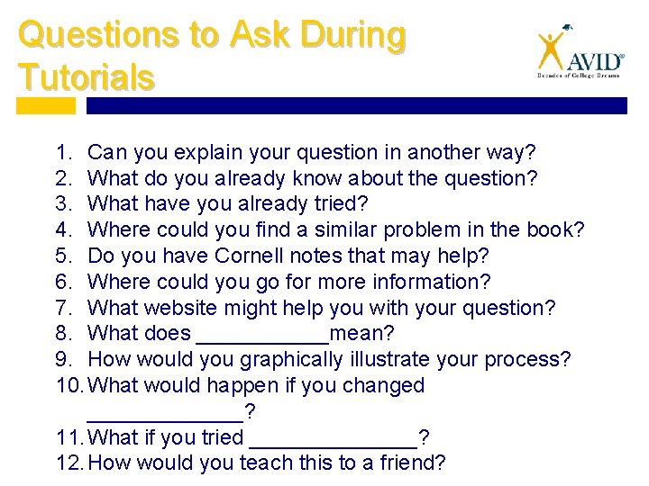 Questions to Ask During Tutorials 1. Can you explain your question in another way?