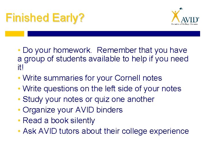 Finished Early? • Do your homework. Remember that you have a group of students