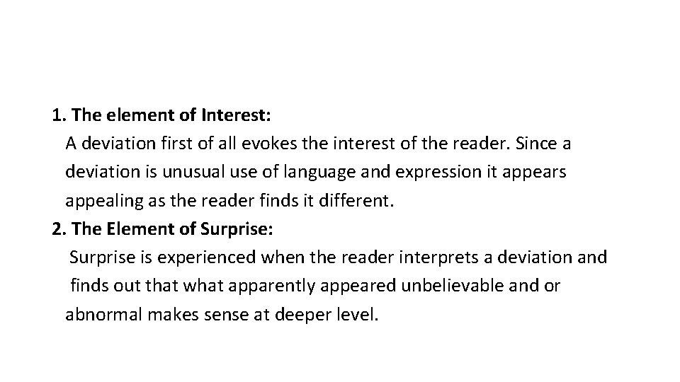 1. The element of Interest: A deviation first of all evokes the interest of