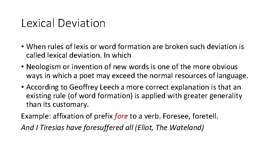 Lexical Deviation • When rules of lexis or word formation are broken such deviation