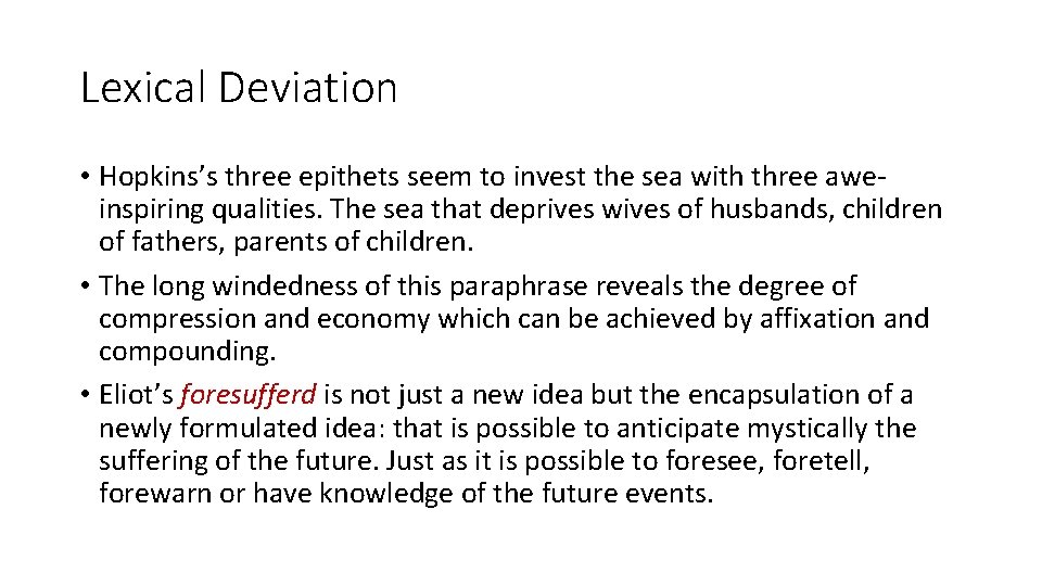 Lexical Deviation • Hopkins’s three epithets seem to invest the sea with three aweinspiring