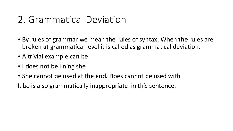 2. Grammatical Deviation • By rules of grammar we mean the rules of syntax.