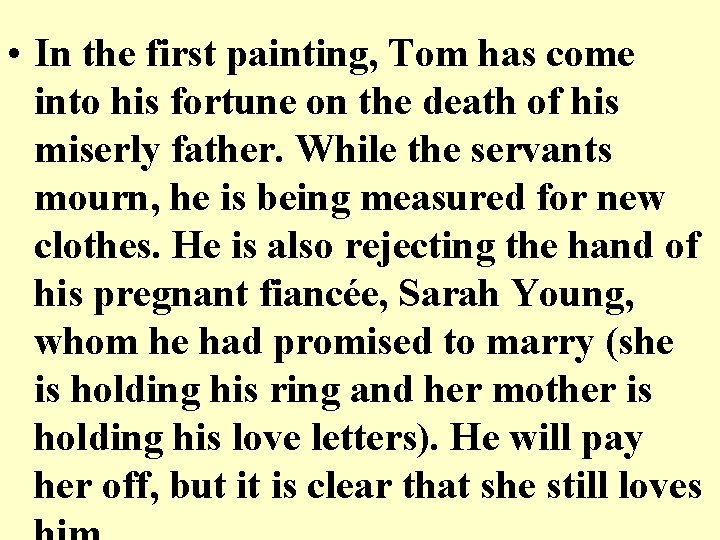 • In the first painting, Tom has come into his fortune on the • In the first painting, Tom has come into his fortune on the