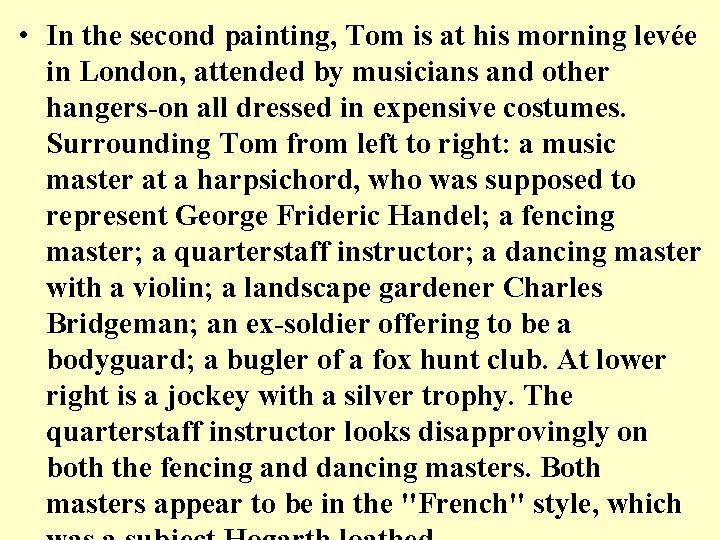 • In the second painting, Tom is at his morning levée in London, • In the second painting, Tom is at his morning levée in London,