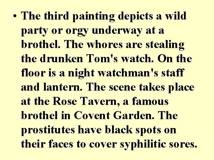 • The third painting depicts a wild party or orgy underway at a • The third painting depicts a wild party or orgy underway at a