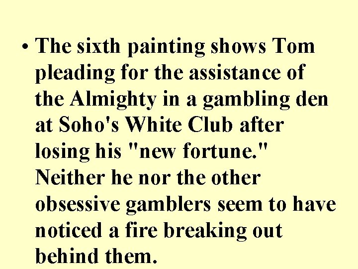 • The sixth painting shows Tom pleading for the assistance of the Almighty • The sixth painting shows Tom pleading for the assistance of the Almighty