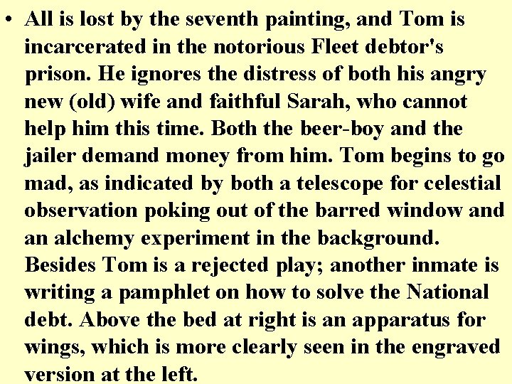 • All is lost by the seventh painting, and Tom is incarcerated in • All is lost by the seventh painting, and Tom is incarcerated in