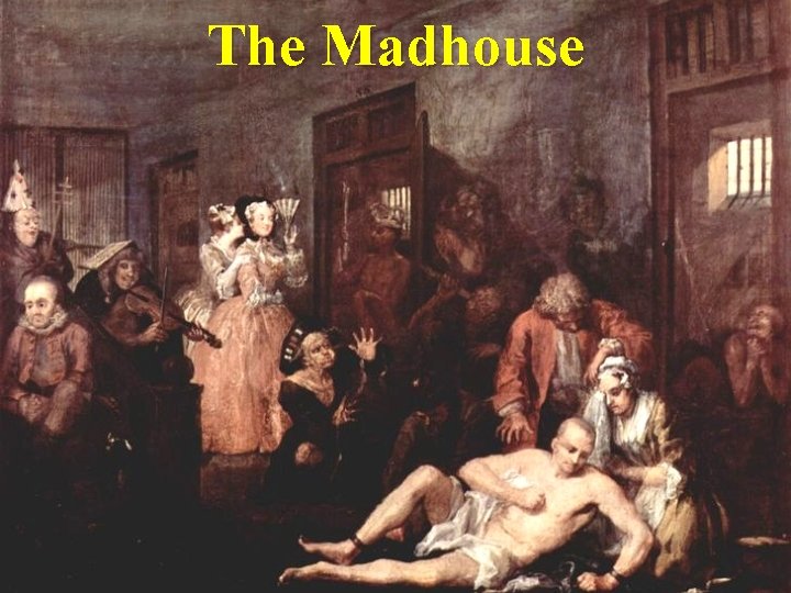 The Madhouse The Madhouse