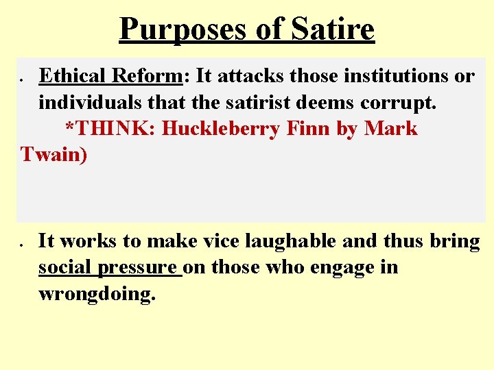Purposes of Satire Ethical Reform: It attacks those institutions or individuals that the satirist Purposes of Satire Ethical Reform: It attacks those institutions or individuals that the satirist