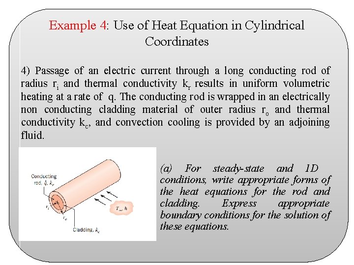Example 4: Use of Heat Equation in Cylindrical Coordinates 4) Passage of an electric