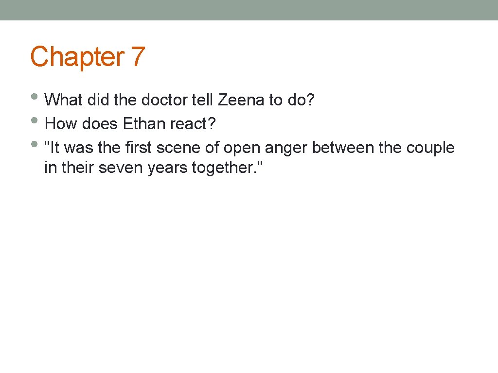 Chapter 7 • What did the doctor tell Zeena to do? • How does