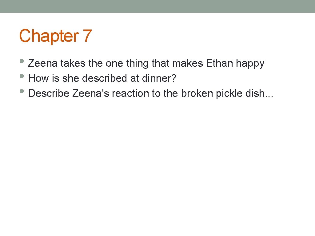 Chapter 7 • Zeena takes the one thing that makes Ethan happy • How