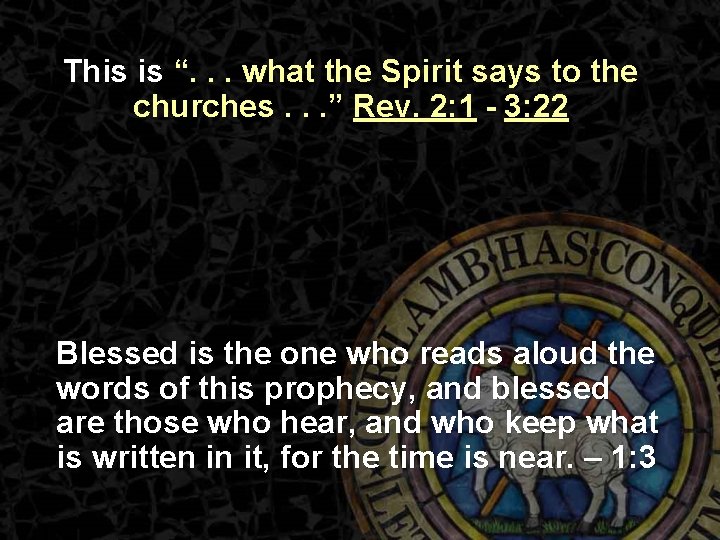 This is “. . . what the Spirit says to the churches. . .