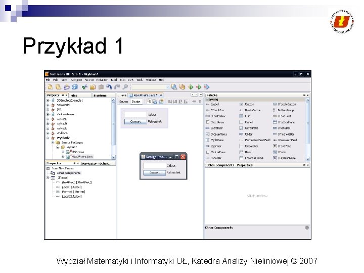 Przykład 1 Wydział Matematyki i Informatyki UŁ, Katedra Analizy Nieliniowej © 2007 